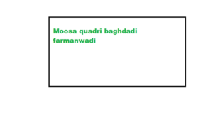 Moosa quadri baghdadi Farmanwadi